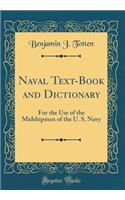 Naval Text-Book and Dictionary: For the Use of the Midshipmen of the U. S. Navy (Classic Reprint)
