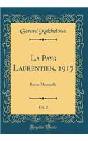 La Pays Laurentien, 1917, Vol. 2: Revue Mensuelle (Classic Reprint)
