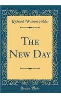 The New Day (Classic Reprint)