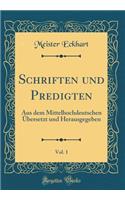 Schriften Und Predigten, Vol. 1: Aus Dem Mittelhochdeutschen Ã?bersetzt Und Herausgegeben (Classic Reprint)