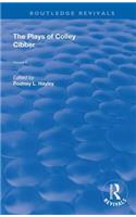 The Plays of Colley Cibber