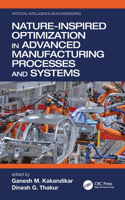 Nature-Inspired Optimization in Advanced Manufacturing Processes and Systems