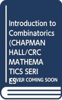 Introduction to Combinatorics (CHAPMAN HALL/CRC MATHEMATICS SERIES)