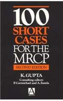 100 Short Cases for the MRCP, 2Ed