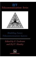 Modelling Future Telecommunications Systems