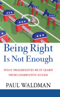 Being Right is Not Enough