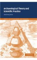 Archaeological Theory and Scientific Practice: (Series Number 1 Topics in Contemporary Archaeology)