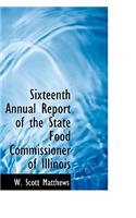 Sixteenth Annual Report of the State Food Commissioner of Illinois