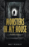 Monsters In My House, A True Story