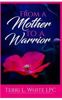 From a Mother to a Warrior