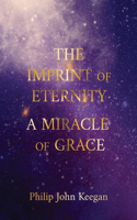 Imprint of Eternity: A Miracle of Grace