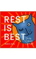 Rest is Best