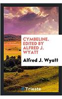 Cymbeline. Edited by Alfred J. Wyatt