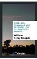 FIRST LATIN GRAMMAR AND EXERCISES, ON OL