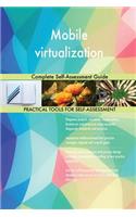 Mobile virtualization Complete Self-Assessment Guide