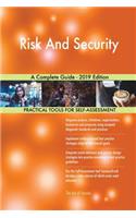 Risk And Security A Complete Guide - 2019 Edition