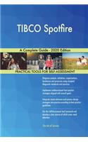 TIBCO Spotfire A Complete Guide - 2020 Edition