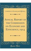 Annual Report of the Commission on Economy and Efficiency, 1914 (Classic Reprint)
