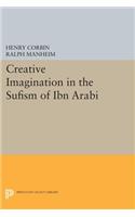 Creative Imagination in the Sufism of Ibn Arabi