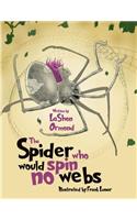 Spider Who Would Spin No Webs
