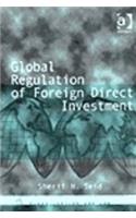Global Regulation of Foreign Direct Investment (Globalization and Law)