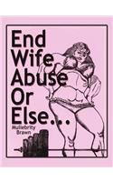 End Wife Abuse Or Else. . .