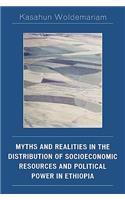Myths and Realities in the Distribution of Socioeconomic Resources and Political Power in Ethiopia