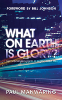 What on Earth Is Glory?