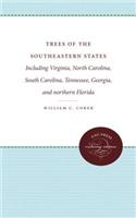 Trees of the Southeastern States: Including Virginia, North Carolina, South Carolina, Tennessee, Georgia, and Northern Florida