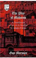 The Play of Madness