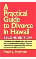 Practical Guide to Divorce in Hawaii, 2nd Ed.