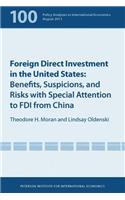 Foreign Direct Investment in the United States – Benefits, Suspicions, and Risks with Special Attention to FDI from China