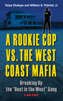 A Rookie Cop vs. the West Coast Mafia: Breaking Up the 
