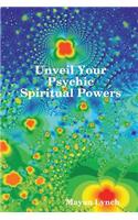 Unveil Your Spiritual Psychic Powers