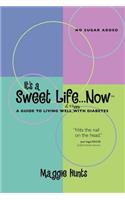 It's a Sweet Life . . . Now