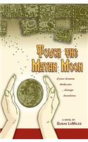 Touch the Mayan Moon