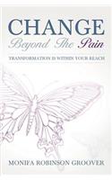 Change Beyond The Pain