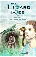 How Deep Is The Grave?: Book One of The Lizard Tales Series