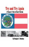 Try and Try Again, a Pioneer's Tale of the Great State of Florida as Told by James Hiram Lee