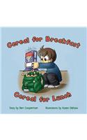Cereal for Breakfast Cereal for Lunch