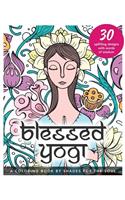 Blessed Yogi: A Coloring Book by Shades for the Soul