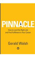 PINNACLE How to Land the Right Job and Find Fulfillment in Your Career