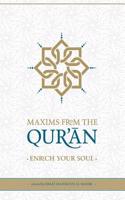 Maxims from the Quran: Enrich Your Soul