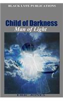 Child of Darkness, Man of Light