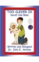 Too Clever IX: Darell and Bobo
