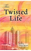This Twisted Life
