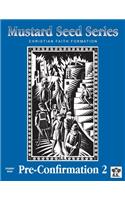Mustard Seed Series Pre-Confirmation 2 Student Book