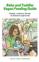 Baby and Toddler Vegan Feeding Guide