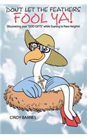 Don't Let The Feathers FOOL YA!