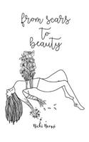 From Scars to Beauty